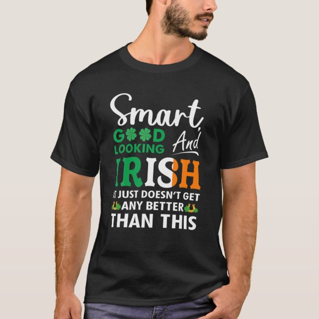 Camiseta St Patrones Day Smart Good Looking Irish Clover Ir (Anverso)