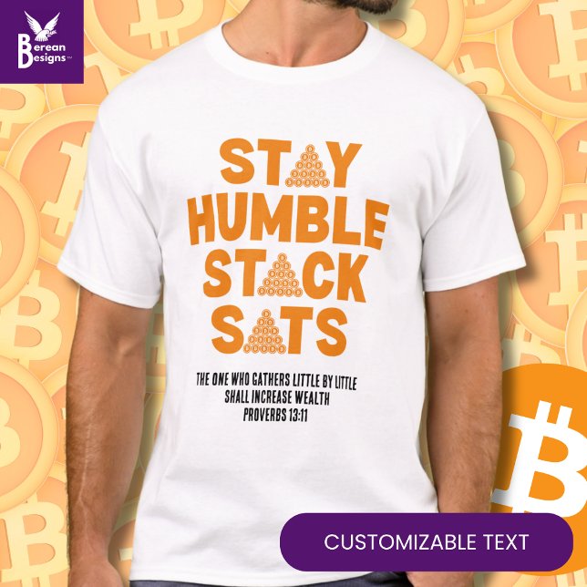Camiseta STACK HUMBLE STACK SATS Personalizado Bitcoin Inve (Fun STAY HUMBLE STACK SATS Bitcoin Crypto T-shirt with customizable Christian text.)