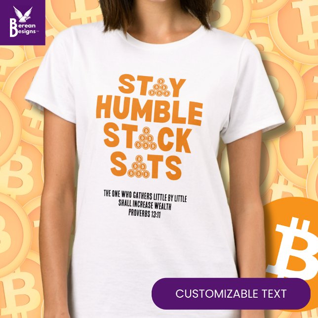 Camiseta STACK HUMBLE STACK SATS Personalizado Bitcoin Inve (Fun STAY HUMBLE STACK SATS Bitcoin Crypto tee with CUSTOMIZABLE Christian quote Ideal for Christians)