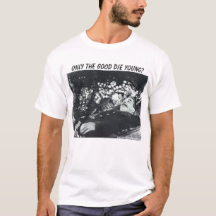 Camiseta ¿Stalin, solamente EL BUENO MUERE LOS JÓVENES?