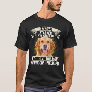 Camiseta Stalker personal te seguiré a Golden Retrieve