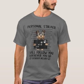 Camiseta Stalker personal te seguiré a Yorkshire Terri