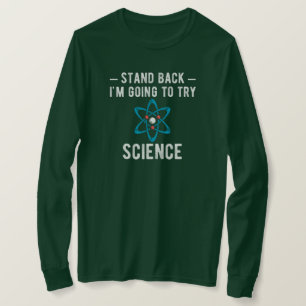 Camiseta Stand Back I'm Going To Try Science