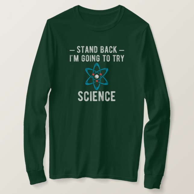 Camiseta Stand Back I'm Going To Try Science (Anverso del diseño)