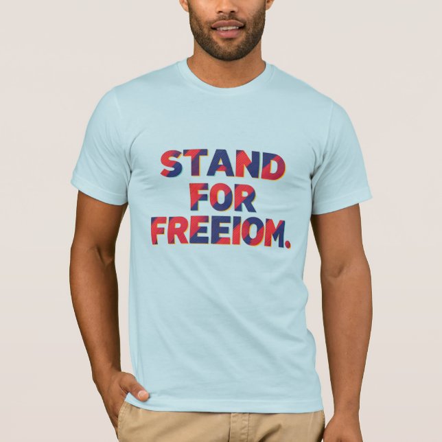 Camiseta Stand for Freedom - Empoderando el mensaje T-Shirt (Anverso)