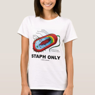 Camiseta Staph solamente (humor de la medicina de la salud