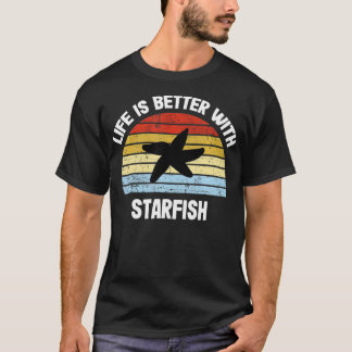 Camiseta Starfish   Life is Better With Starfish 