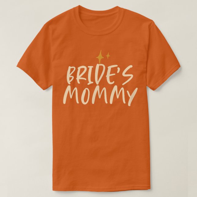Camiseta Stars Funny Friend Saying Bride's Mommy  (Diseño del anverso)