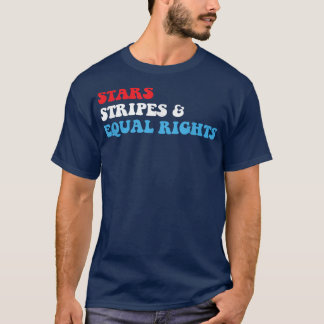 Camiseta Stars Stripes and Equal Rights 4 de julio Patrióti