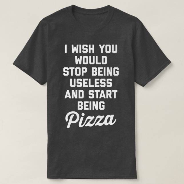 Camiseta Start Being Pizza Funny Offensive Quote 30385288 (Diseño del anverso)