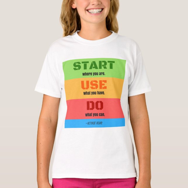 Camiseta Start Where You Are Shirt (Anverso)