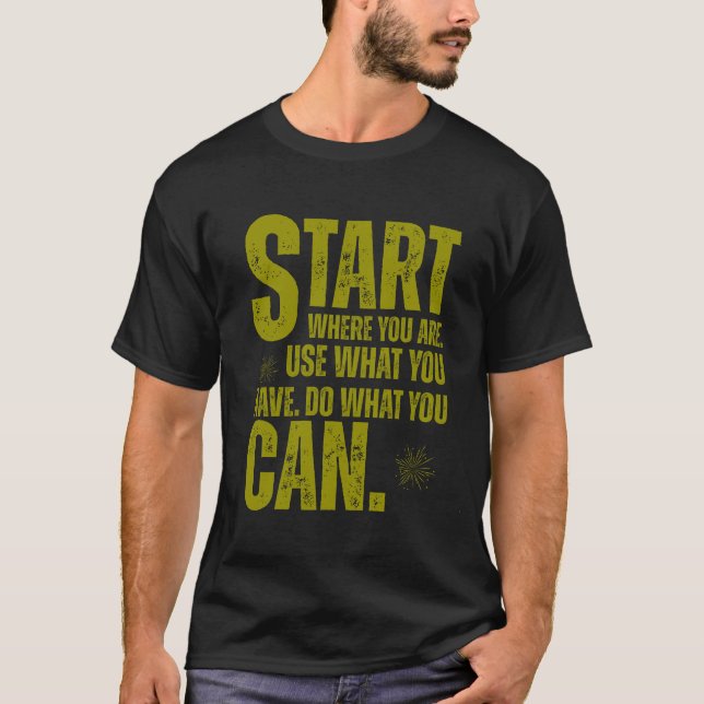 Camiseta Start Where You Are – The Power of Your First Step (Anverso)
