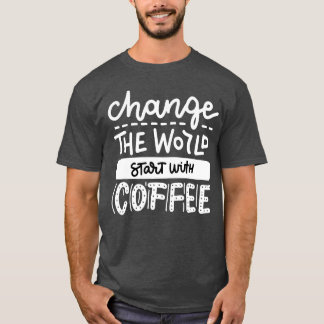 Camiseta Start With Coffee Fun Coffee Lovers Quotes boy