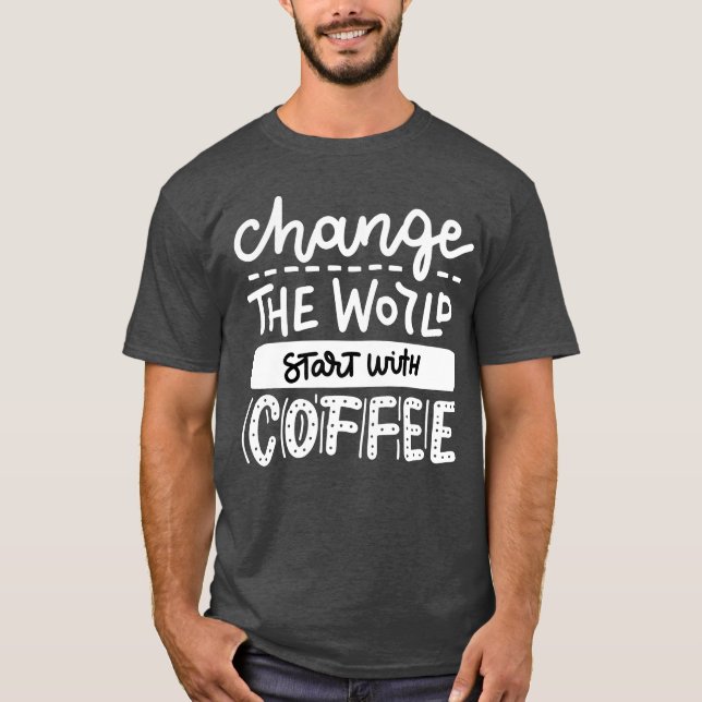 Camiseta Start With Coffee Fun Coffee Lovers Quotes boy (Anverso)