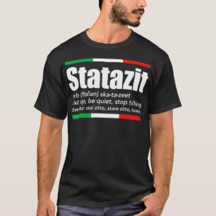 Camiseta Statazit Idioma italiano inglés significa "callar"