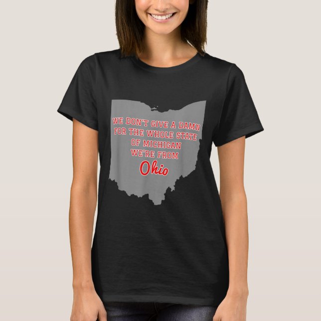 Camiseta State Of Ohio We Don't Give A For Michigan  (Anverso)