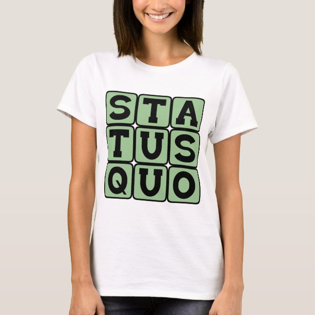 Camiseta Statu Quo, Igual Que Siempre (Anverso)