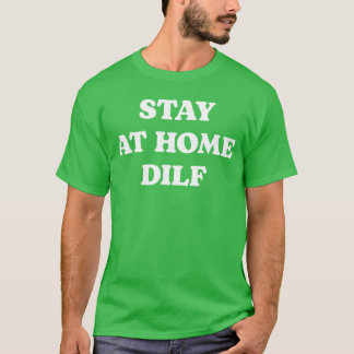 Camiseta Stay At Home DILF Meme Funny Dad Fathers Day Sloga