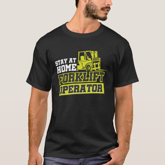 Camiseta Stay At Home Forklift Operator (Anverso)