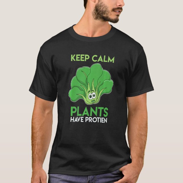 Camiseta Stay Calm Even Plants Have Protein   (Anverso)