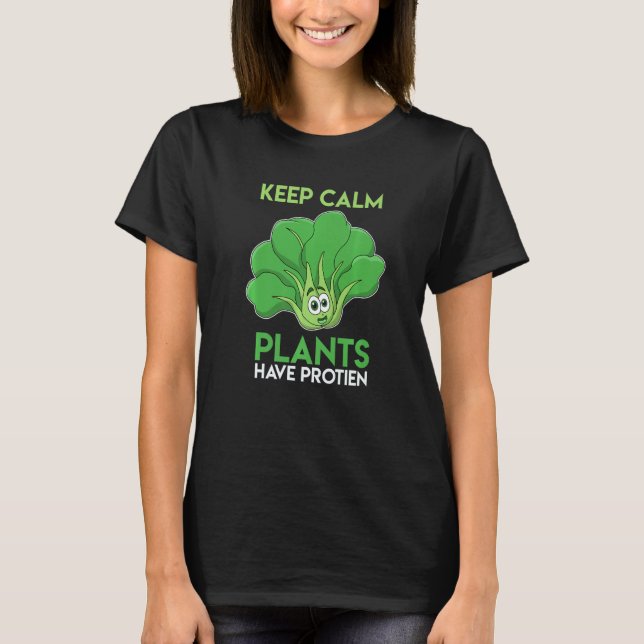 Camiseta Stay Calm Even Plants Have Protein   (Anverso)