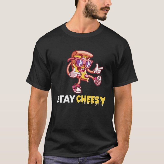 Camiseta Stay Cheesy  Cheese Pizza Day (Anverso)