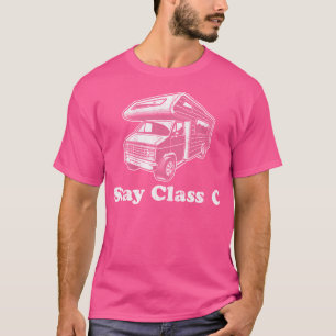Camiseta Stay Class C Camper Funny Rv Retro Camping Motorho
