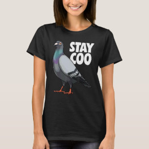 Camiseta Stay Coo Pigeon Mujeres Aman a Pigeon Mascota Bird