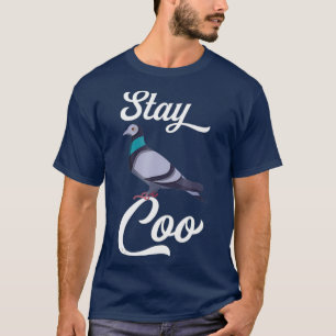 Camiseta Stay Coo Pigeon Stay Guay Bird Lovers Gift T