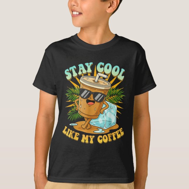 Camiseta Stay Cool Like My Coffee Iced Coffee Lover  (Anverso)