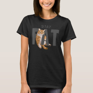 Camiseta Stay Fat Lazy Happy Chubby Kitty Cat Con Un Buen