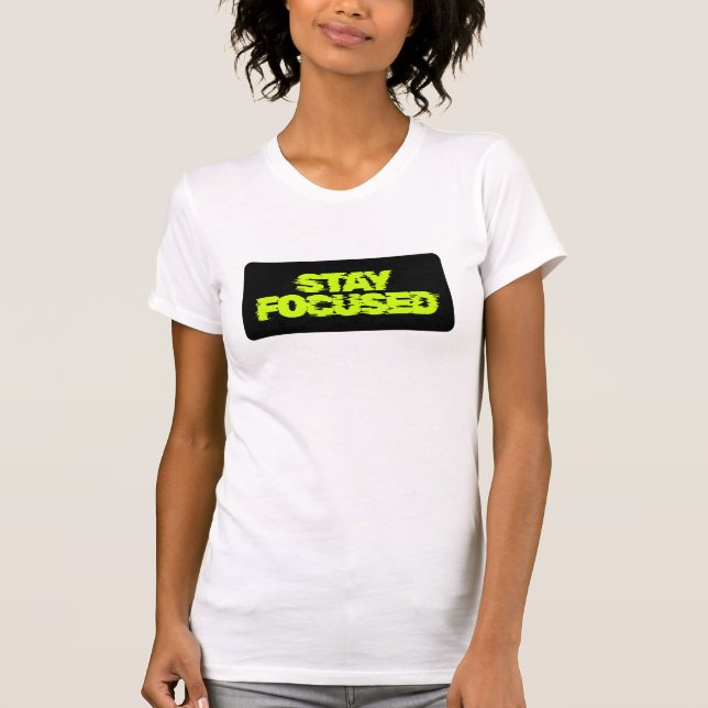 Camiseta STAY FOCUSED Chicago Girl Motivational (Anverso)