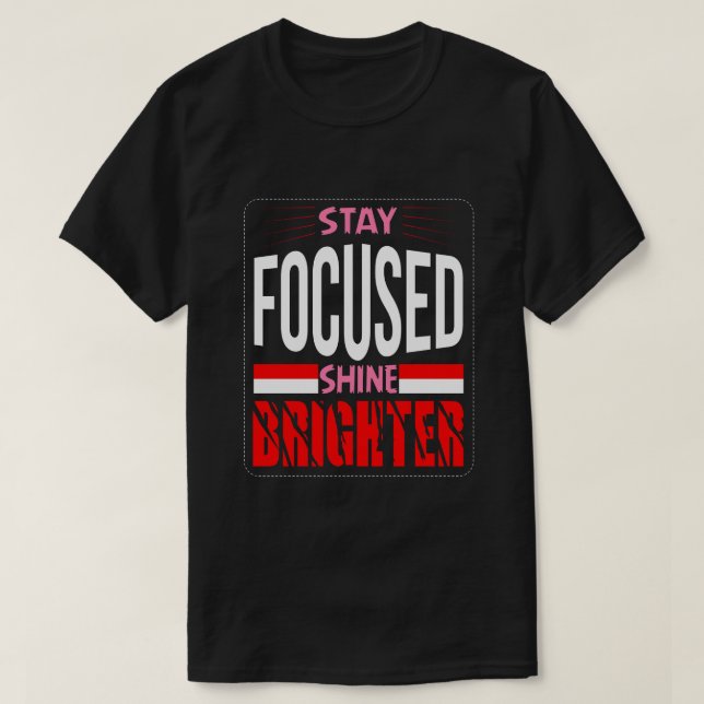 Camiseta stay focused shine brighter Basic Dark T-Shirt (Diseño del anverso)