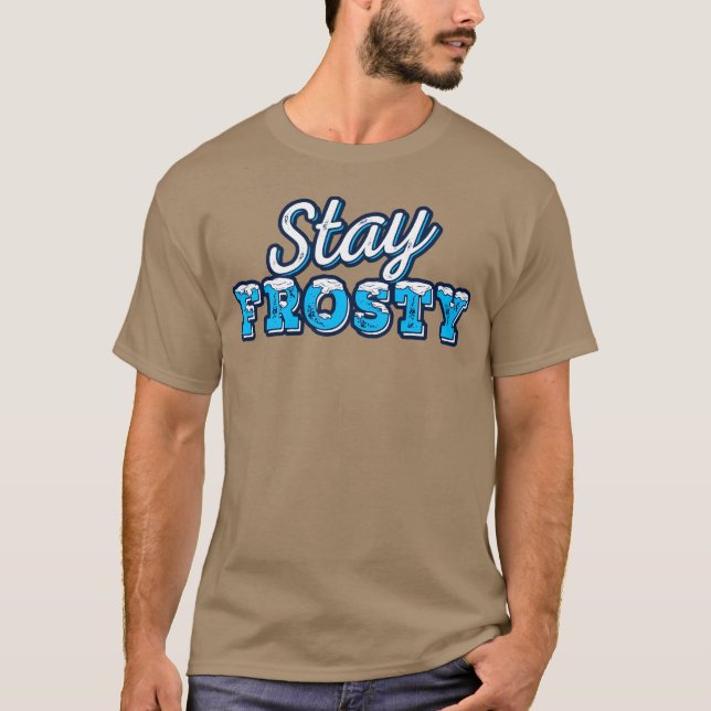 Camiseta Stay Frosty (Anverso)