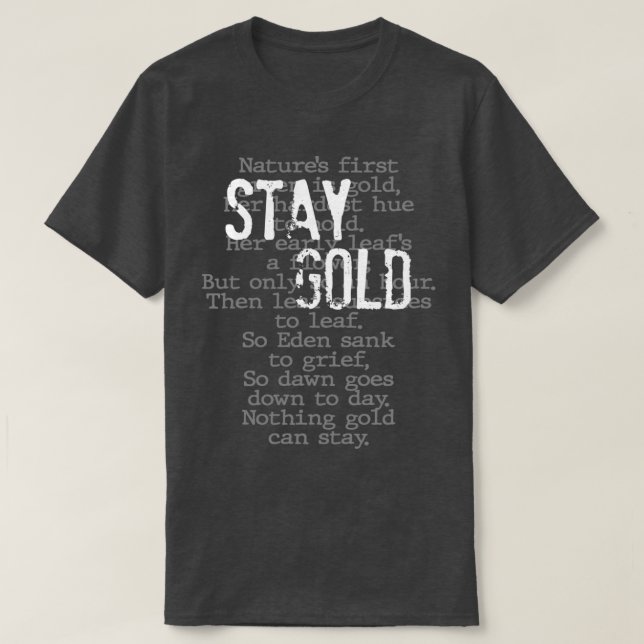 Camiseta Stay Gold Nothing Gold Can Stay Posts (Diseño del anverso)