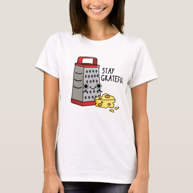 Camiseta Stay Graying Funny Cheese Pun (Anverso)