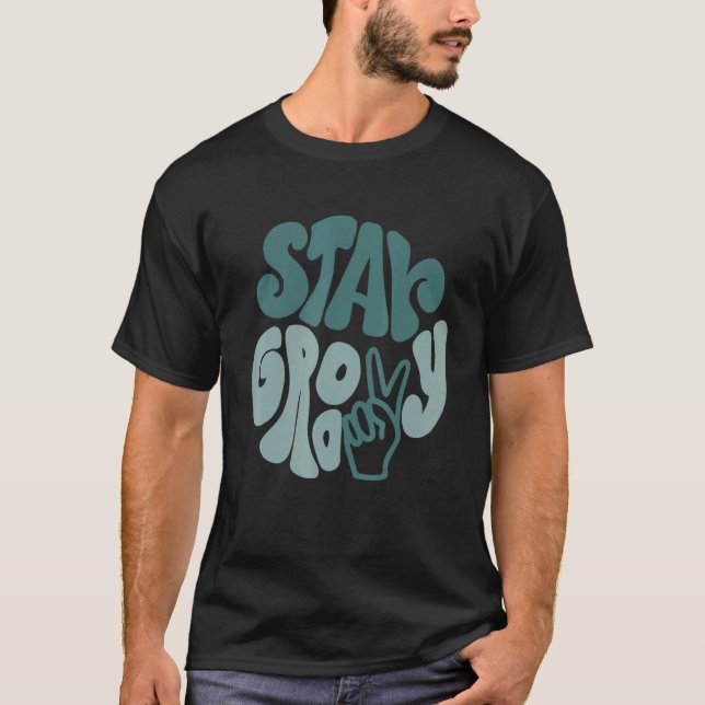 Camiseta Stay Groovy Peace Sign Love Retro 60S 70S 80S Grew (Anverso)