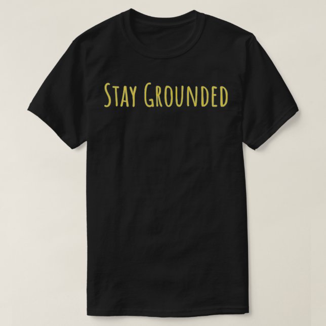 Camiseta Stay Grounded  (Diseño del anverso)