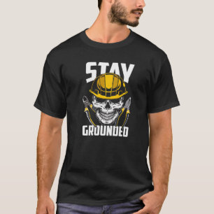 Camiseta Stay Grounded Electrician