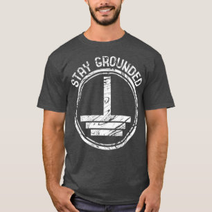 Camiseta Stay Grounded Electrician