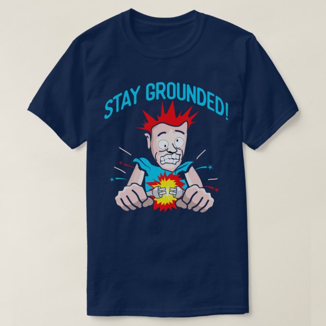 Camiseta Stay Grounded Mens Electrician gracioso T (Diseño del anverso)