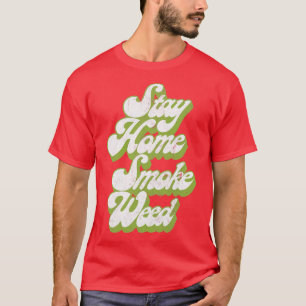 Camiseta Stay Home Smoke Weed