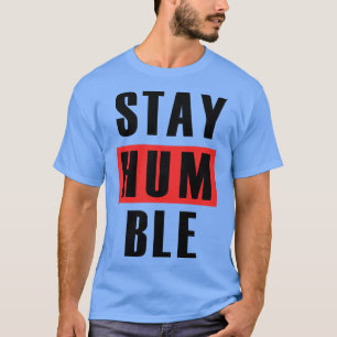 CAMISETA STAY HUMBLE 8