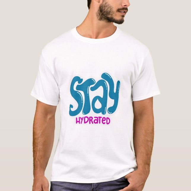 Camiseta Stay Hydrated  (Anverso)