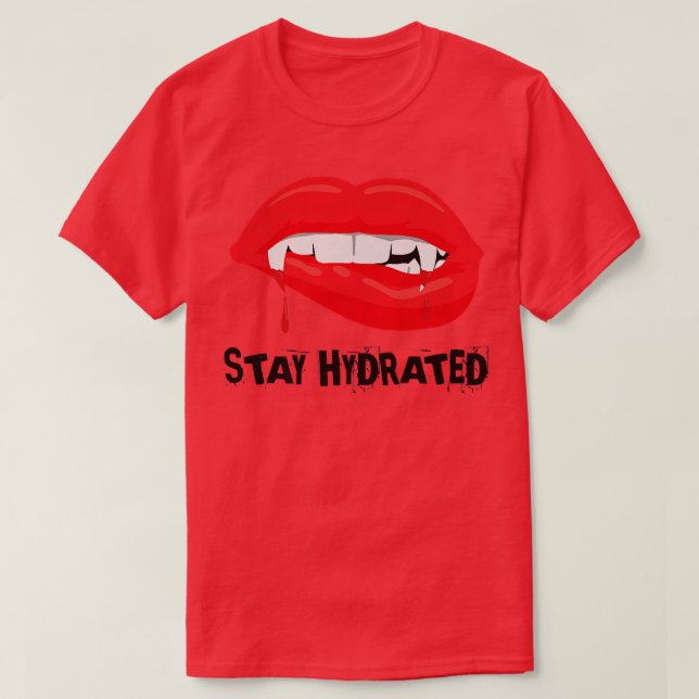 Camiseta Stay Hydrated, Halloween Vampire Fangs  (Diseño del anverso)