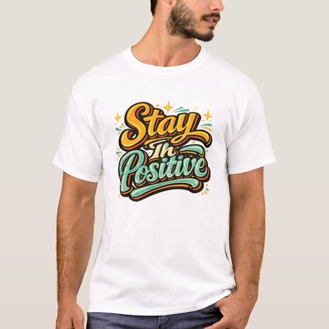 Camiseta Stay In Positive (Anverso)