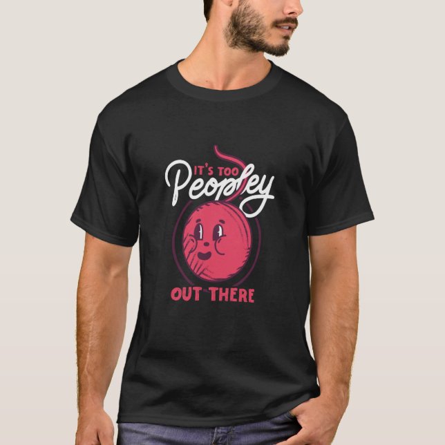 Camiseta Stay Inside Too Peopley Out There Weaving Yarn (Anverso)