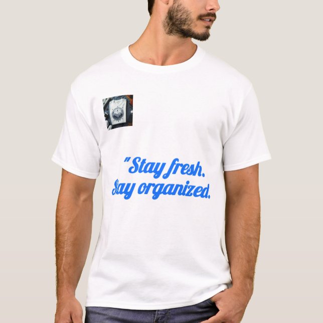 Camiseta Stay organized T-shirt,  motivational quote tee (Anverso)