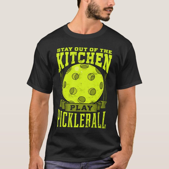 Camiseta Stay Out Of The Kitchen Play Pickleball  Paddlebal (Anverso)