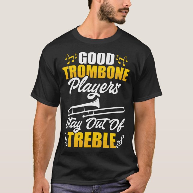 Camiseta Stay Out of Treble Trombone Player Musician Music  (Anverso)